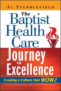 Baptist Health Care Journey to Excellence: Creating a Culture That WOWs!