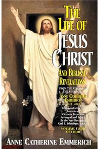 Life of Jesus Christ and Biblical Revelations, Volume 4