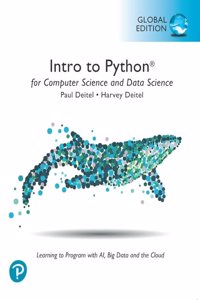 Intro to Python for Computer Science and Data Science: Learning to Program with AI, Big Data and The Cloud, Global Edition