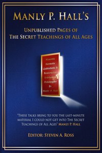 Manly P. Hall Unpublished Pages of The Secret Teachings pf All Ages