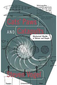 Cats' Paws & Catapults: the Mechanical Worlds of Nature & People