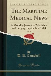 The Maritime Medical News, Vol. 16: A Monthly Journal of Medicine and Surgery; September, 1904 (Classic Reprint)