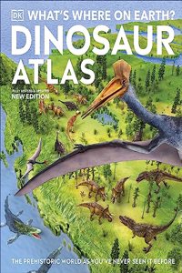 What's Where on Earth? Dinosaur Atlas