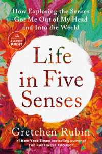 Life in Five Senses: How Exploring the Senses Got Me Out of My Head and Into the World