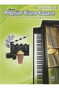Alfred's Premier Piano Course: Pop and Movie Hits 2B