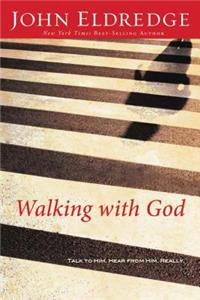 Walking with God: Talk to Him. Hear from Him. Really.