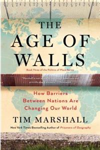 Age of Walls: How Barriers Between Nations Are Changing Our World