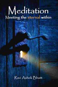 Meditation : Meeting the Eternal Within