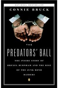 Predators' Ball: The Inside Story of Drexel Burnham and the Rise of the Junkbond Raiders