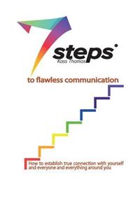 7 Steps to Flawless Communication