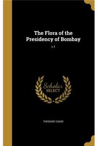 The Flora of the Presidency of Bombay; v.1