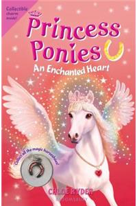 Princess Ponies: An Enchanted Heart