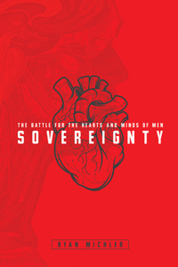 Sovereignty: The Battle for the Hearts and Minds of Men