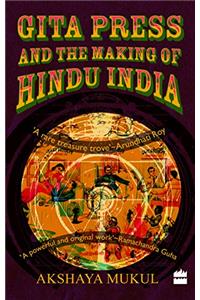 Gita Press and the Making of Hindu India