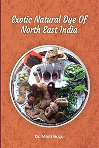 Exotic Natural Dye of North East India