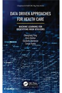 Data Driven Approaches for Healthcare