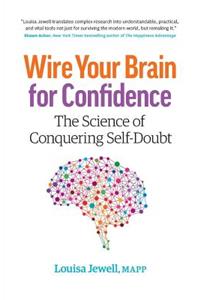 Wire Your Brain for Confidence