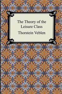 The Theory of the Leisure Class