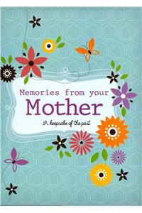 Memories from Your Mother