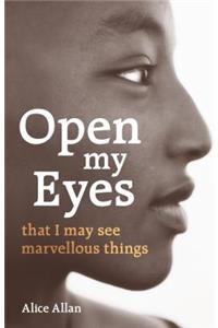 Open My Eyes, That I May See Marvellous Things