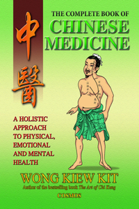 Complete Book of Chinese Medicine: A Holistic Approach to Physical, Emotional and Mental Health