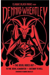 Best of Dennis Wheatley: The Devil Rides Out, To the Devil a Daughter, Gateway to Hell