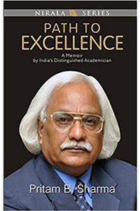 Path to excellence : a memoir by Indias distinguished academician