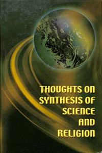 Thoughts On Synthesis Of Science And Religion