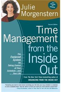 Time Management from the Inside Out: The Foolproof System for Taking Control of Your Schedule-And Your Life