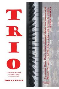 Trio: A Novel Biography of the Schumanns and Brahms