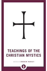 Teachings of the Christian Mystics