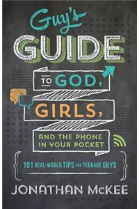 Guy's Guide to God, Girls, and the Phone in Your Pocket