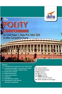 The Polity Compendium for General Studies CSAT Paper 1, State PCS, CDS, NDA & other Competitive Exams