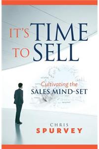 It's Time to Sell: Cultivating the Sales Mind-Set