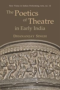 The Poetics of Theatre in Early India