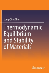 Thermodynamic Equilibrium and Stability of Materials