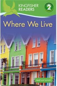 Kingfisher Readers: Where We Live (Level 2: Beginning to Read Alone)