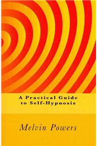 Practical Guide to Self-Hypnosis