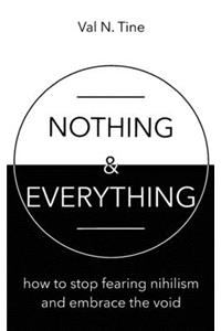 Nothing & Everything