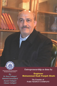 Entrepreneurship as done by Engineer Mohammad Hadi Panjeh Shahi: The Founder of Pars Neopan Company