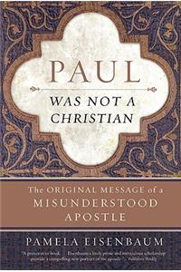 Paul Was Not a Christian