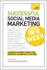 Successful Social Media Marketing in a Week: Teach Yourself: A Teach Yourself Guide