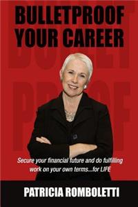 Bulletproof Your Career