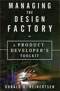 Managing the Design Factory: The Product Developer's Toolkit