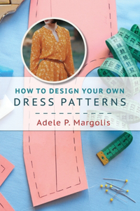 How to Design Your Own Dress Patterns