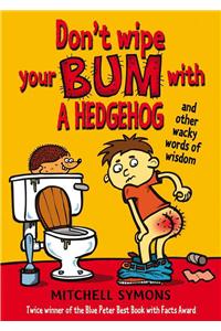 Don't Wipe Your Bum with a Hedgehog