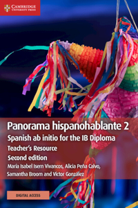 Panorama hispanohablante 2 Teacher's Resource with Digital Access: Spanish AB Initio for the IB Diploma