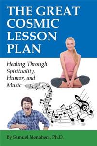 Great Cosmic Lesson Plan: Healing through spirituality, humor and music