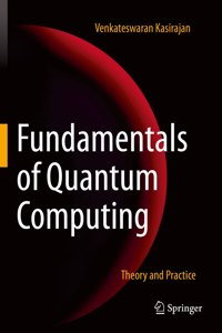 Fundamentals of Quantum Computing: Theory and Practice