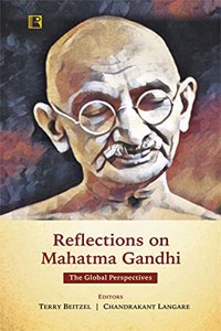 Reflections on Mahatma Gandhi: The Global Perspectives